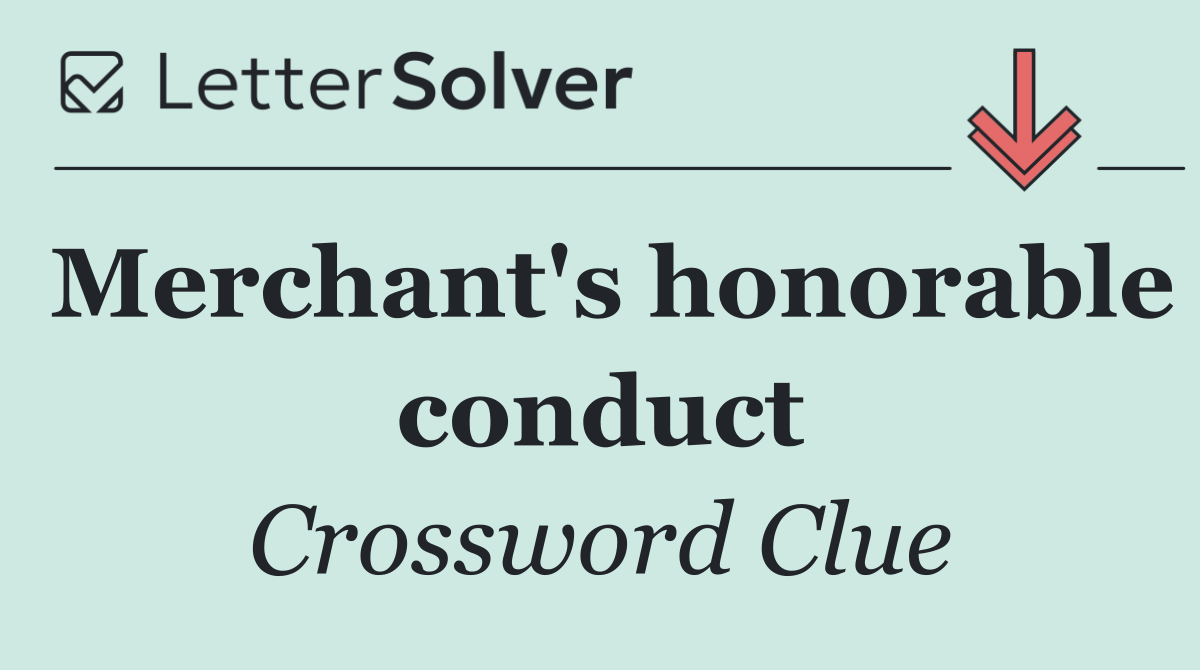 Merchant's honorable conduct