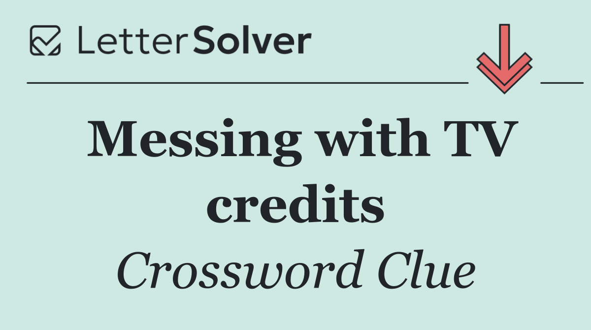 Messing with TV credits