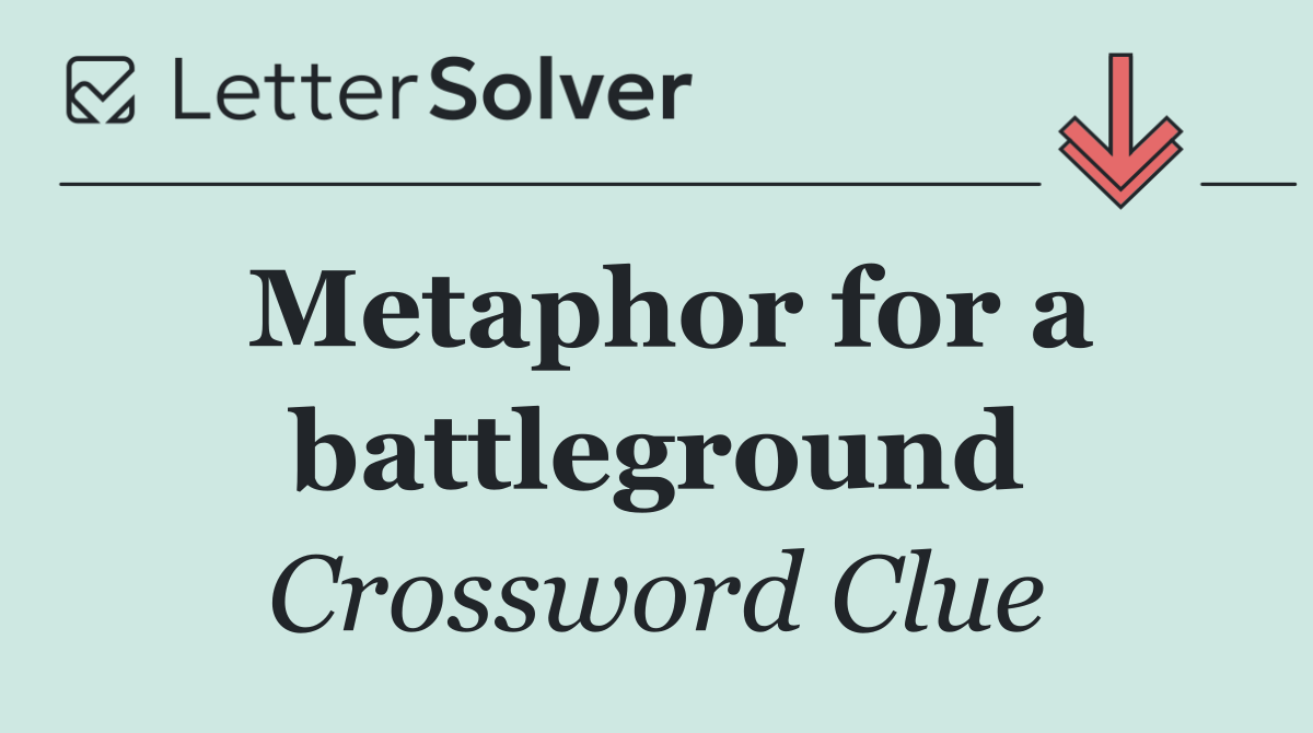 Metaphor for a battleground