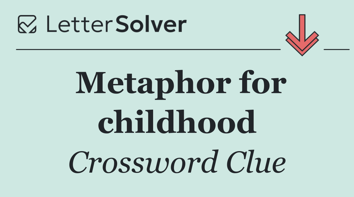 Metaphor for childhood