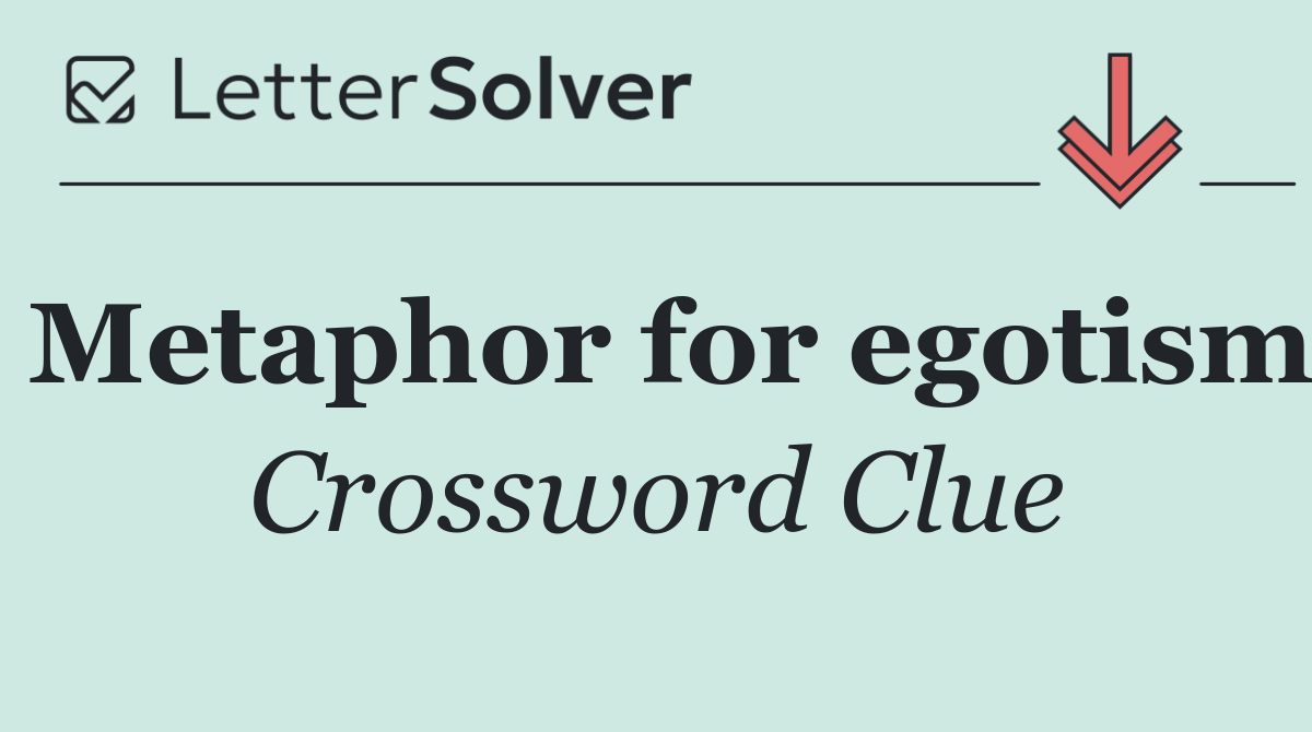 Metaphor for egotism