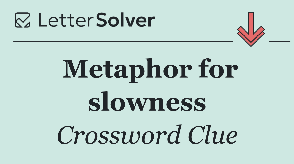 Metaphor for slowness