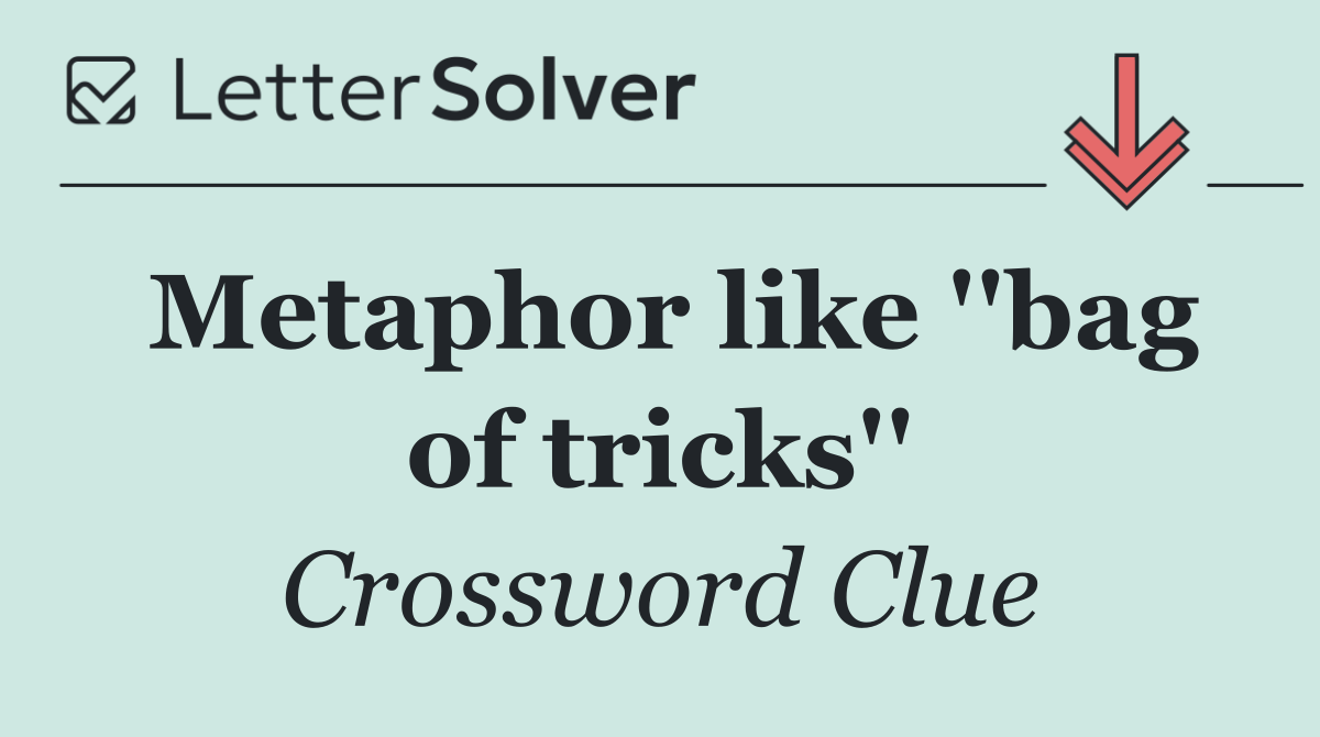 Metaphor like ''bag of tricks''