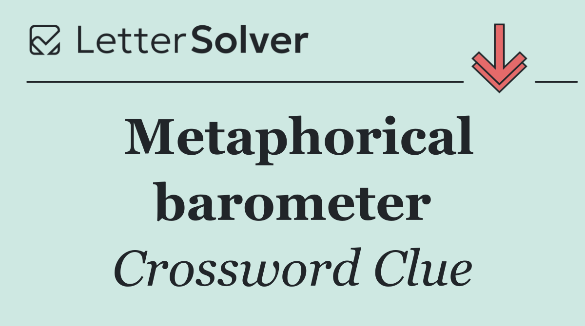 Metaphorical barometer