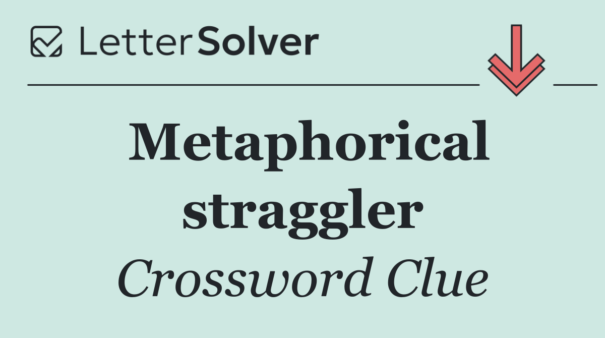Metaphorical straggler