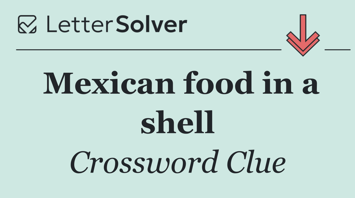 Mexican food in a shell
