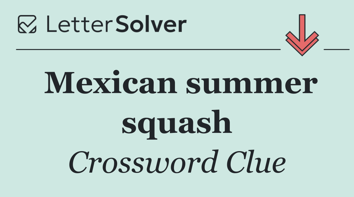 Mexican summer squash