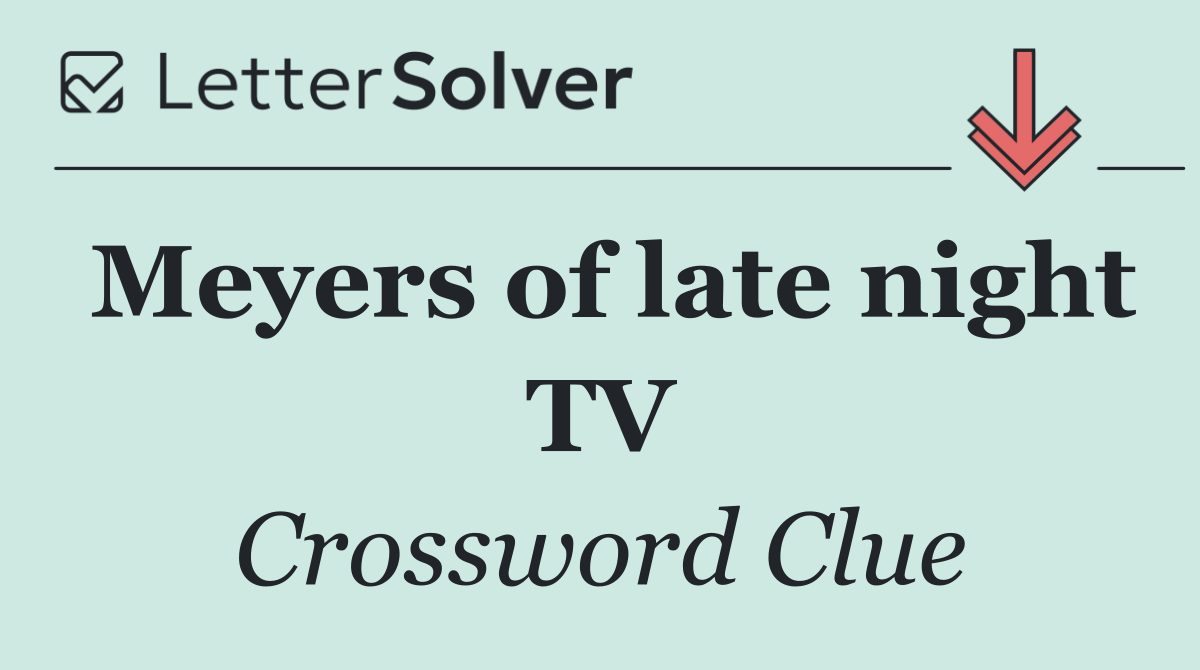 Meyers of late night TV