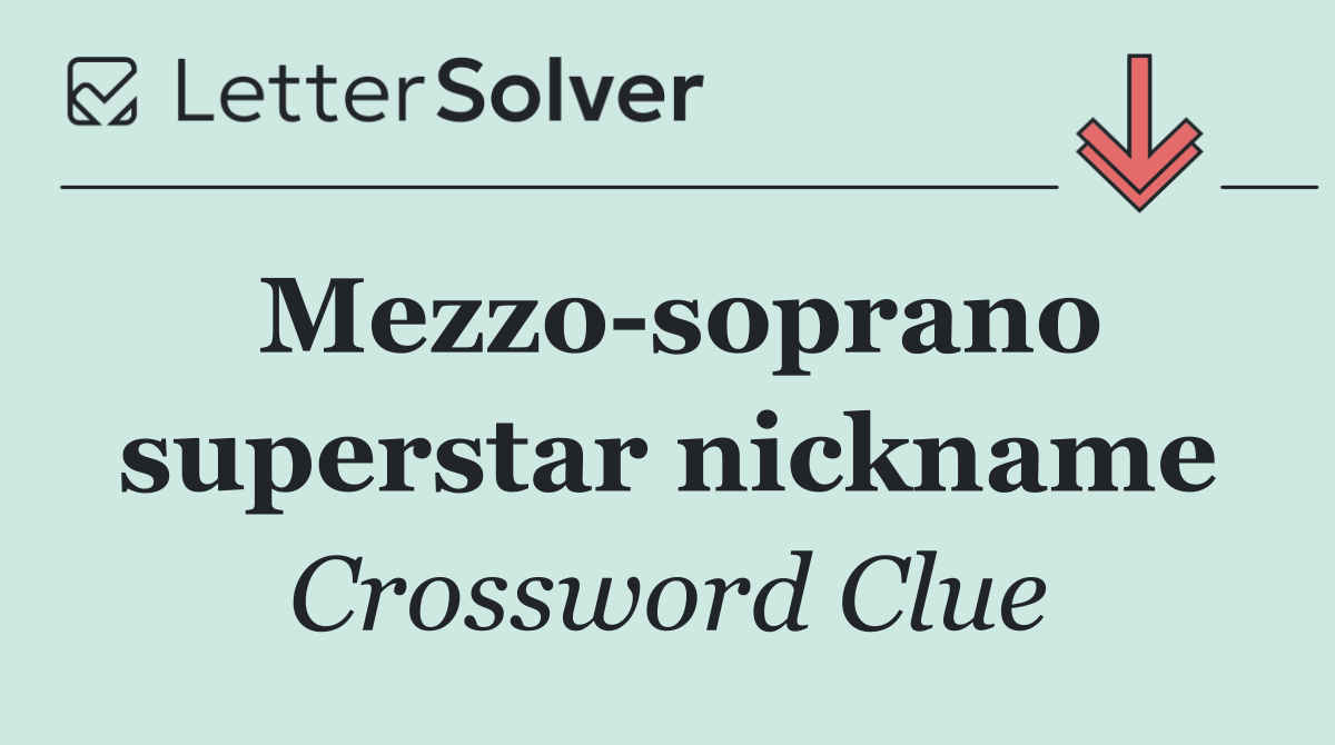 Mezzo soprano superstar nickname