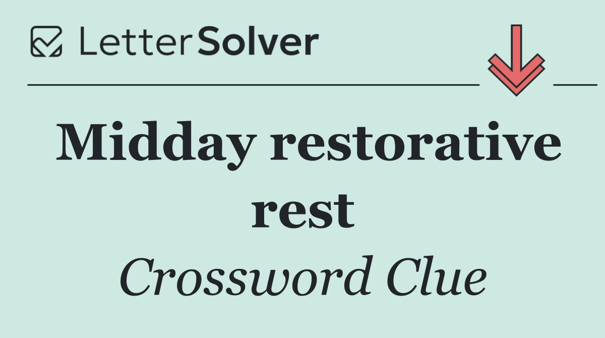 Midday restorative rest