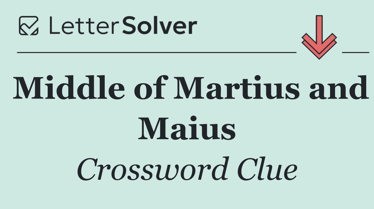 Middle of Martius and Maius