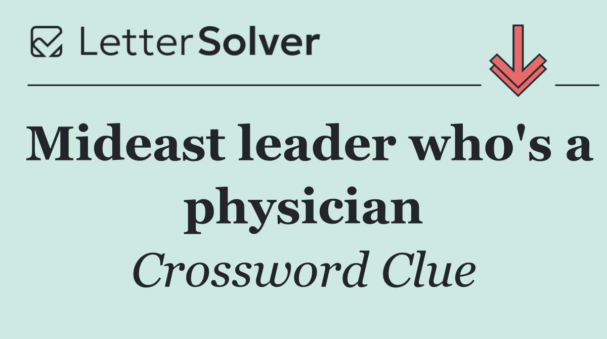 Mideast leader who's a physician