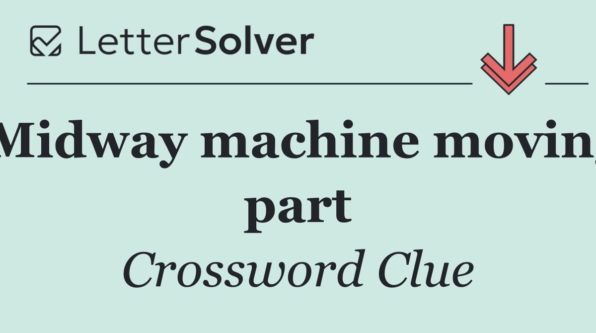Midway machine moving part