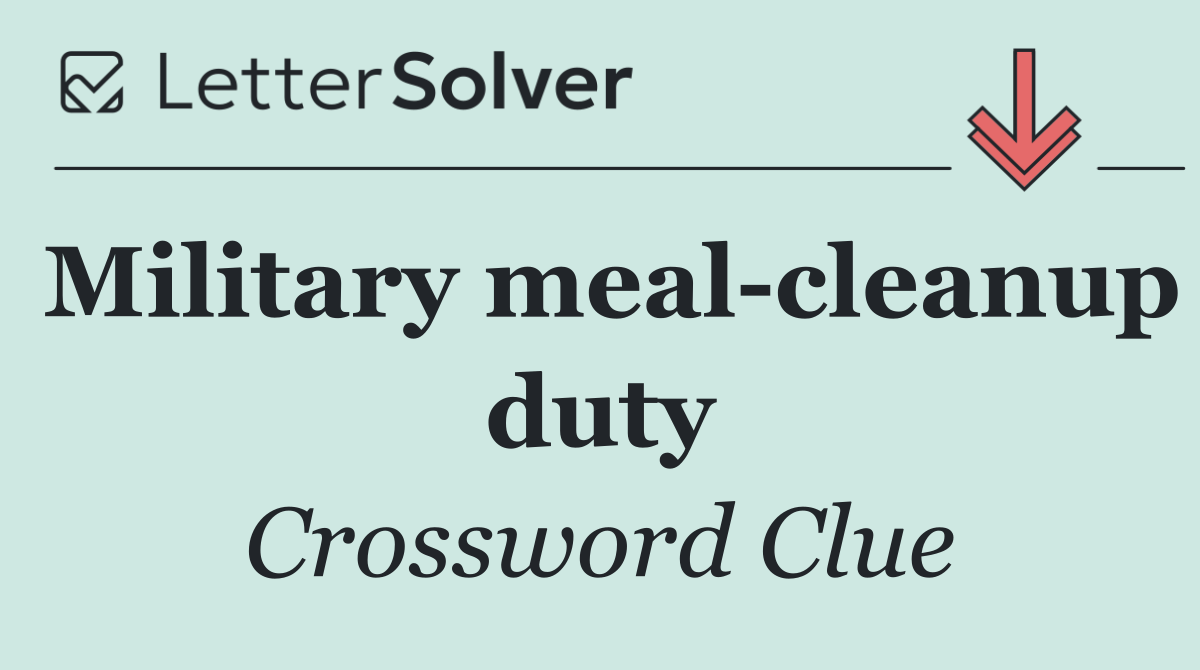 Military meal cleanup duty