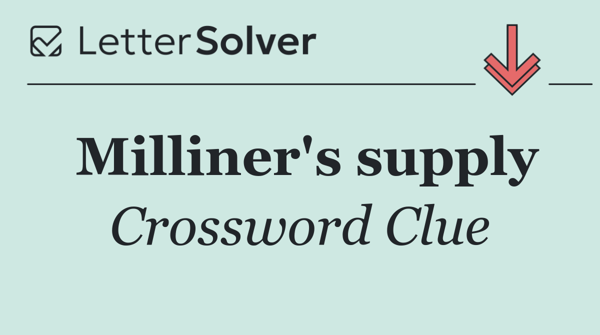 Milliner's supply
