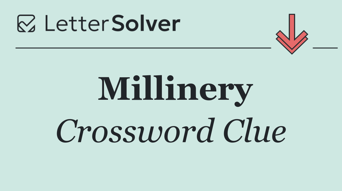 Millinery