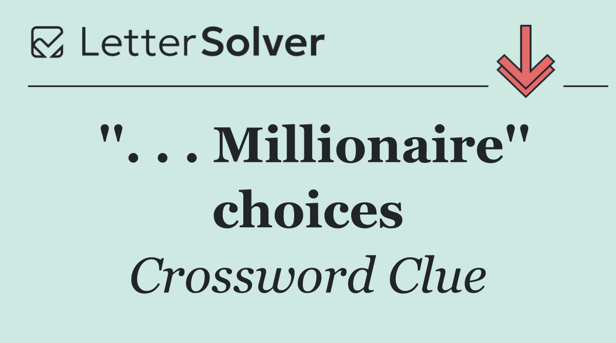 ''. . . Millionaire'' choices