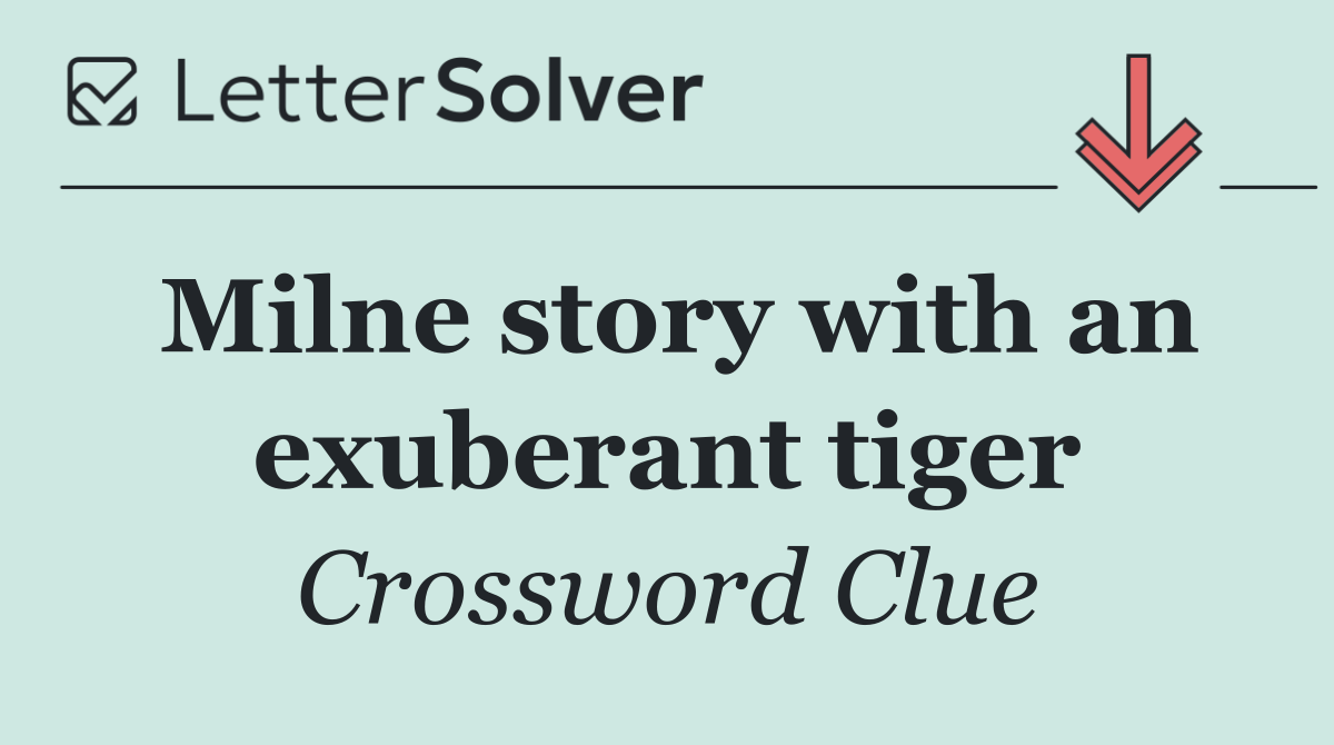 Milne story with an exuberant tiger