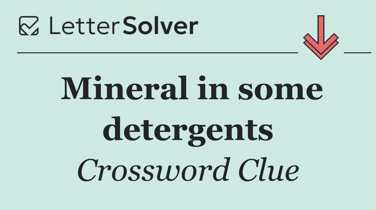 Mineral in some detergents
