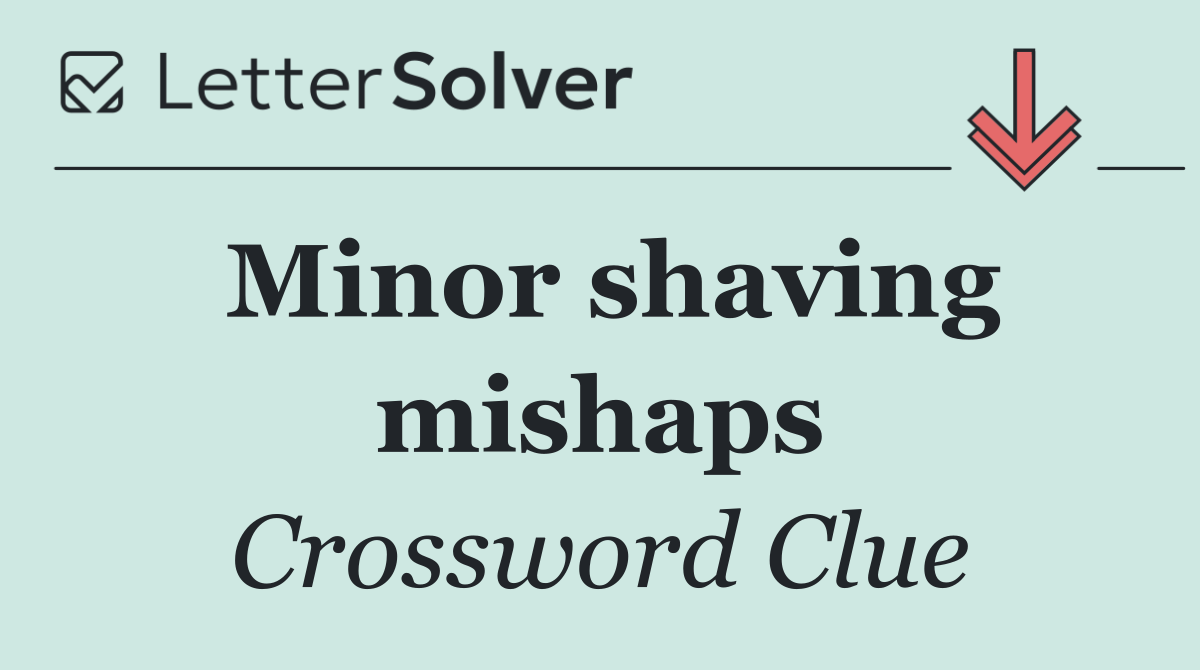 Minor shaving mishaps