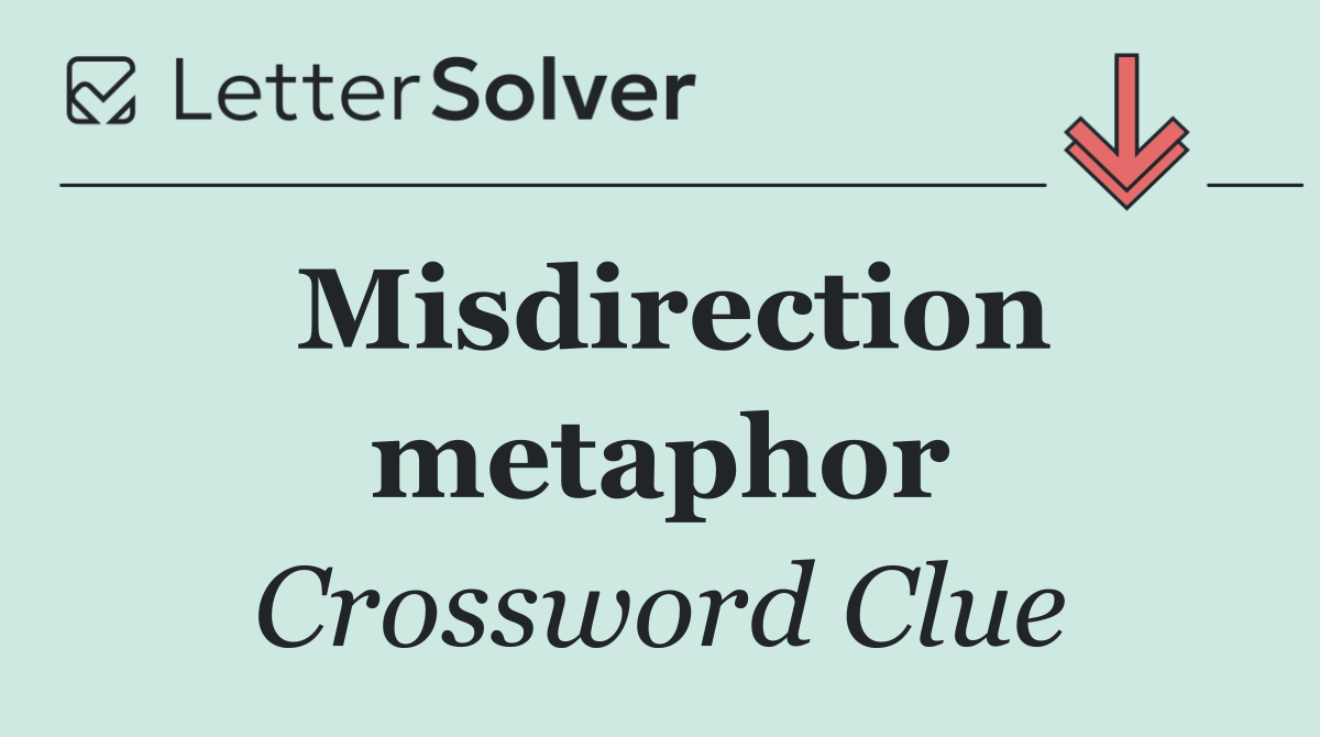 Misdirection metaphor