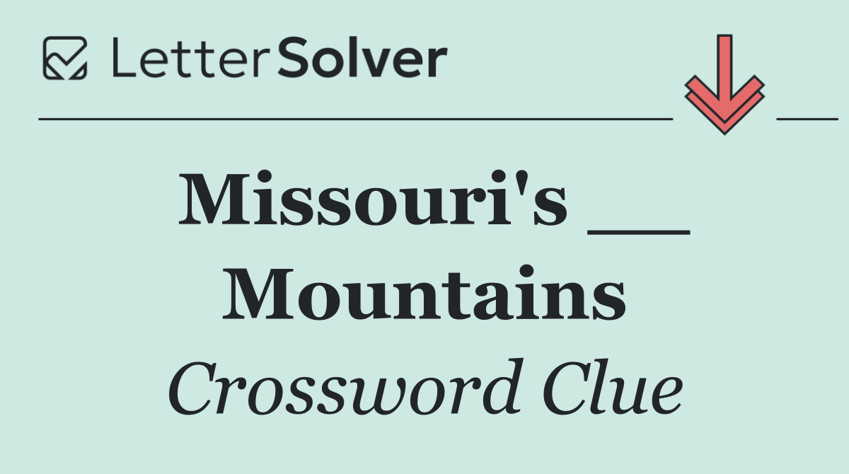 Missouri's __ Mountains