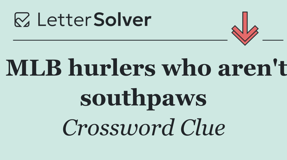 MLB hurlers who aren't southpaws