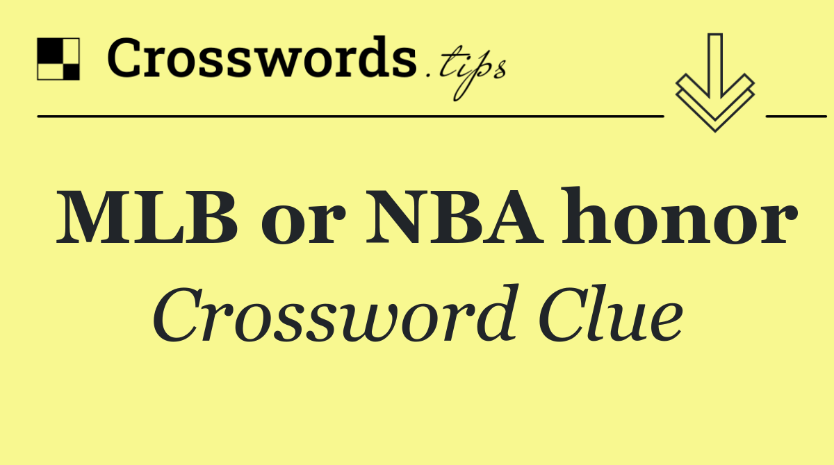 Mlb or nba honor crossword clue answers