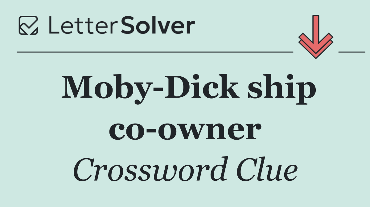 Moby Dick ship co owner