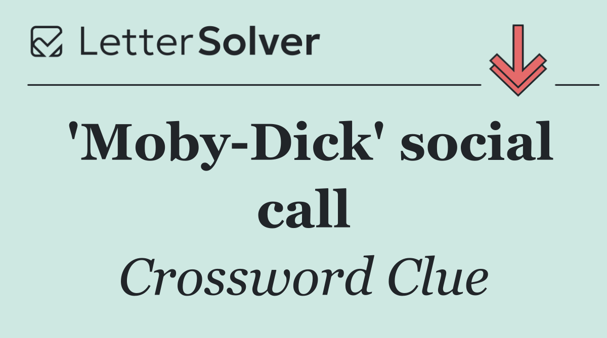 'Moby Dick' social call