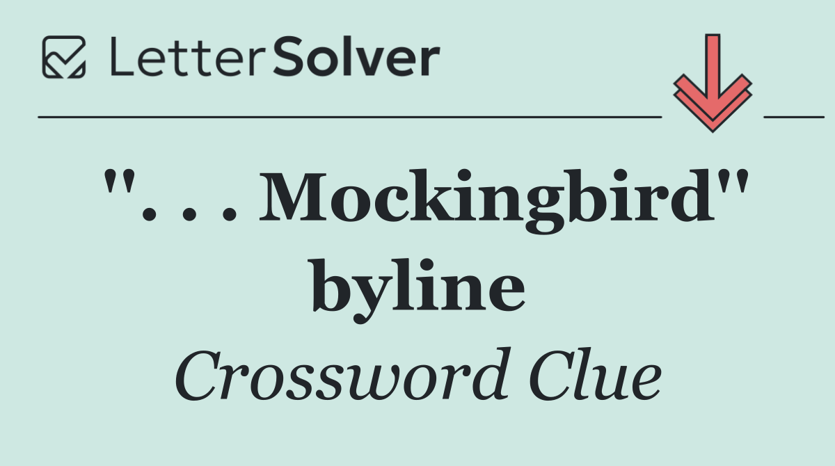 ''. . . Mockingbird'' byline