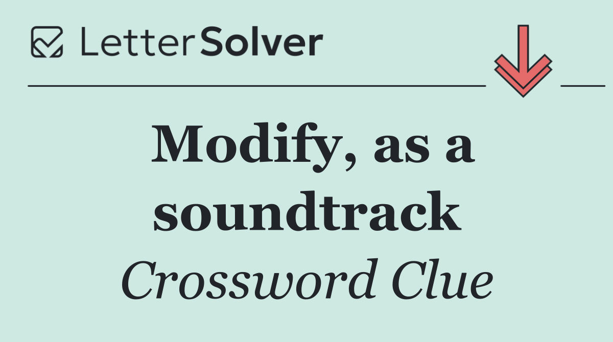 Modify, as a soundtrack
