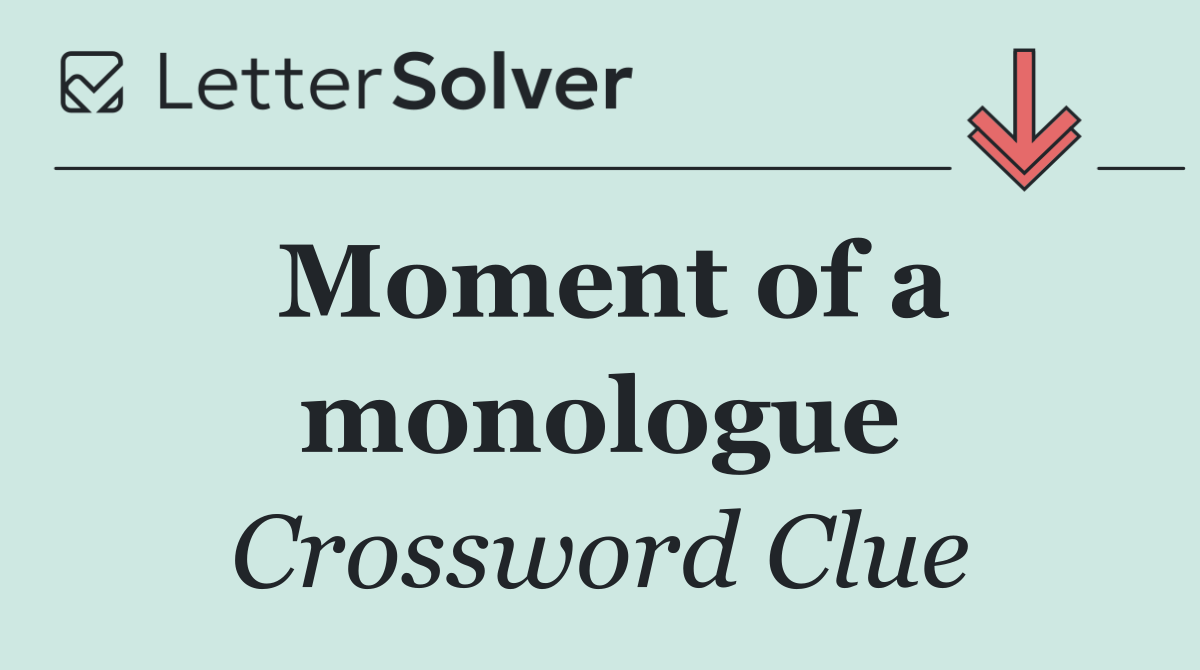 Moment of a monologue