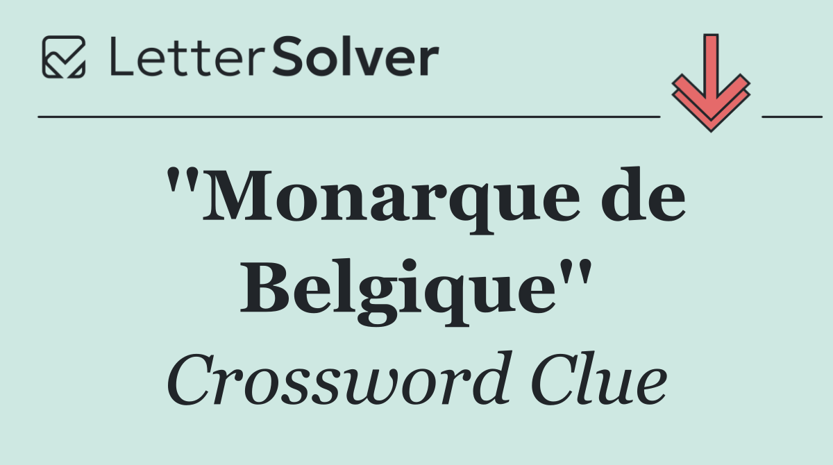 ''Monarque de Belgique''