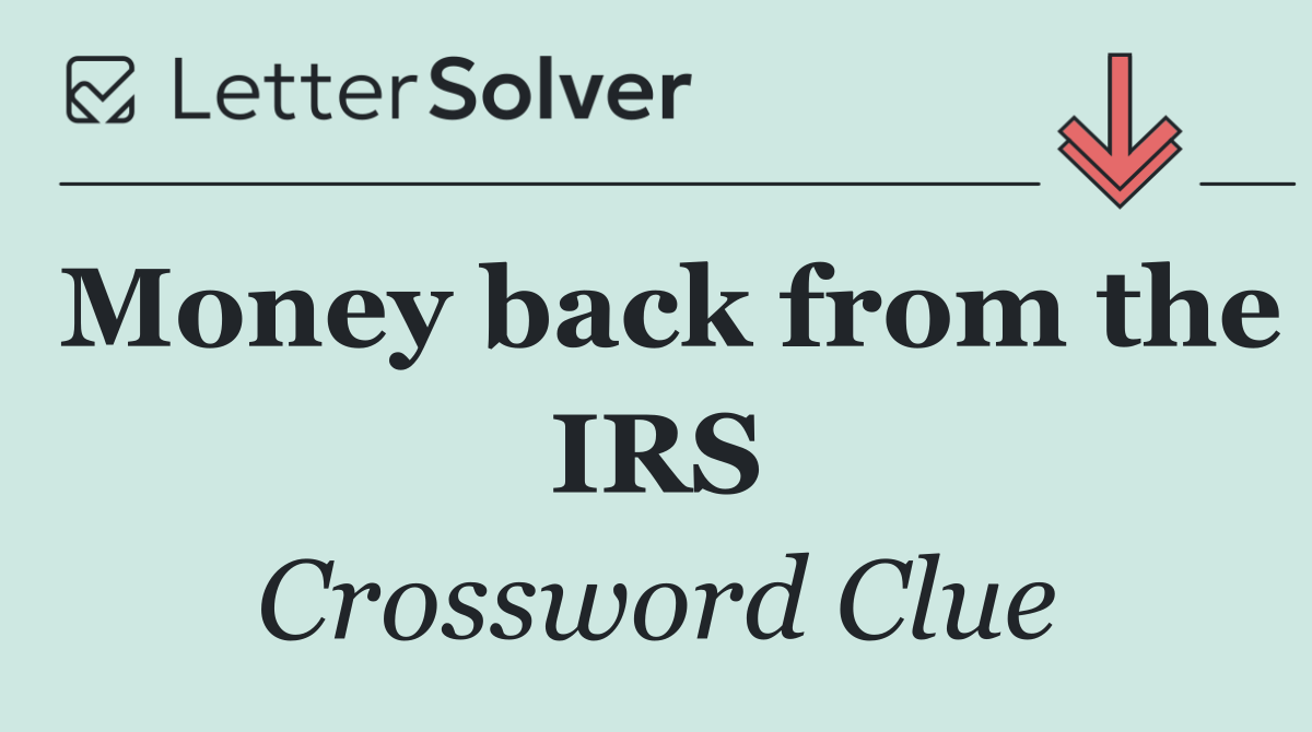 Money back from the IRS
