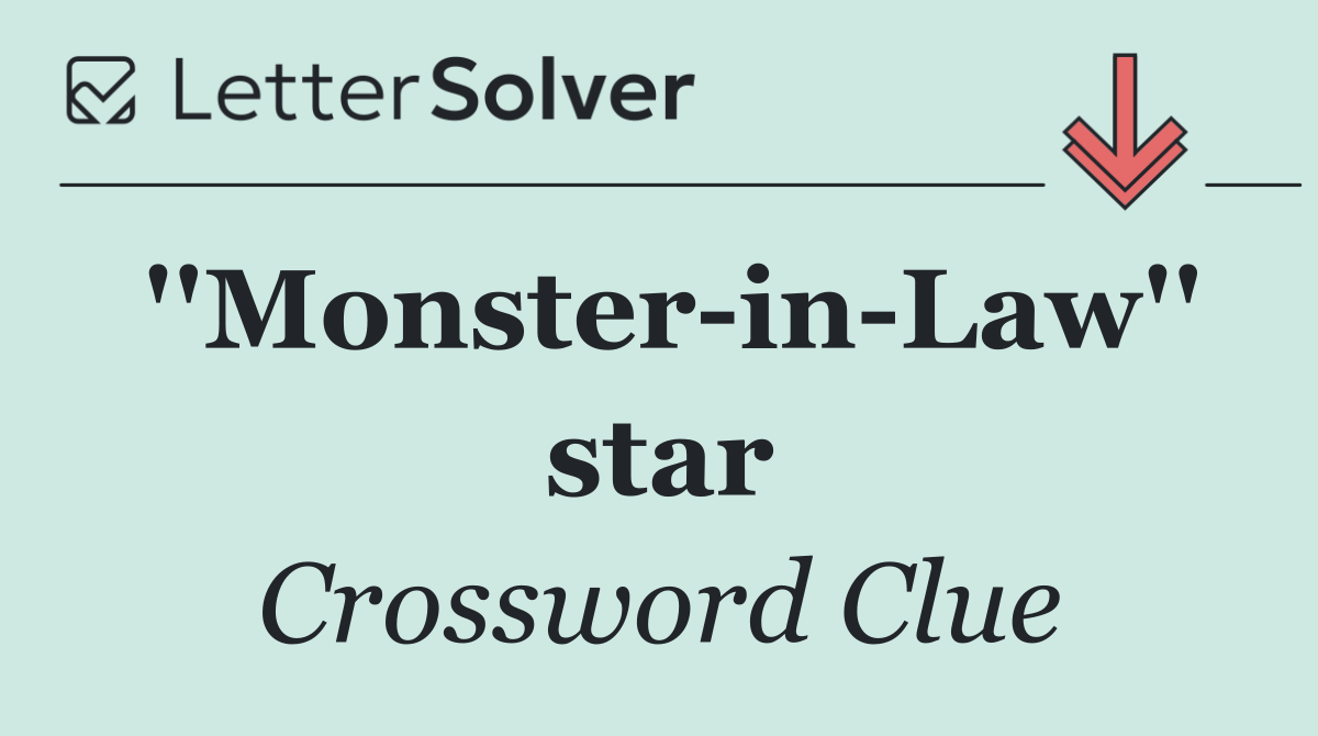 ''Monster in Law'' star