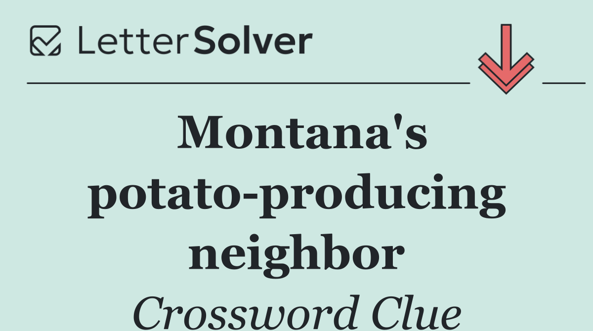 Montana's potato producing neighbor