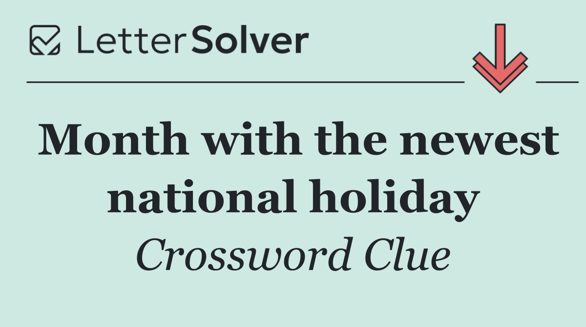 Month with the newest national holiday