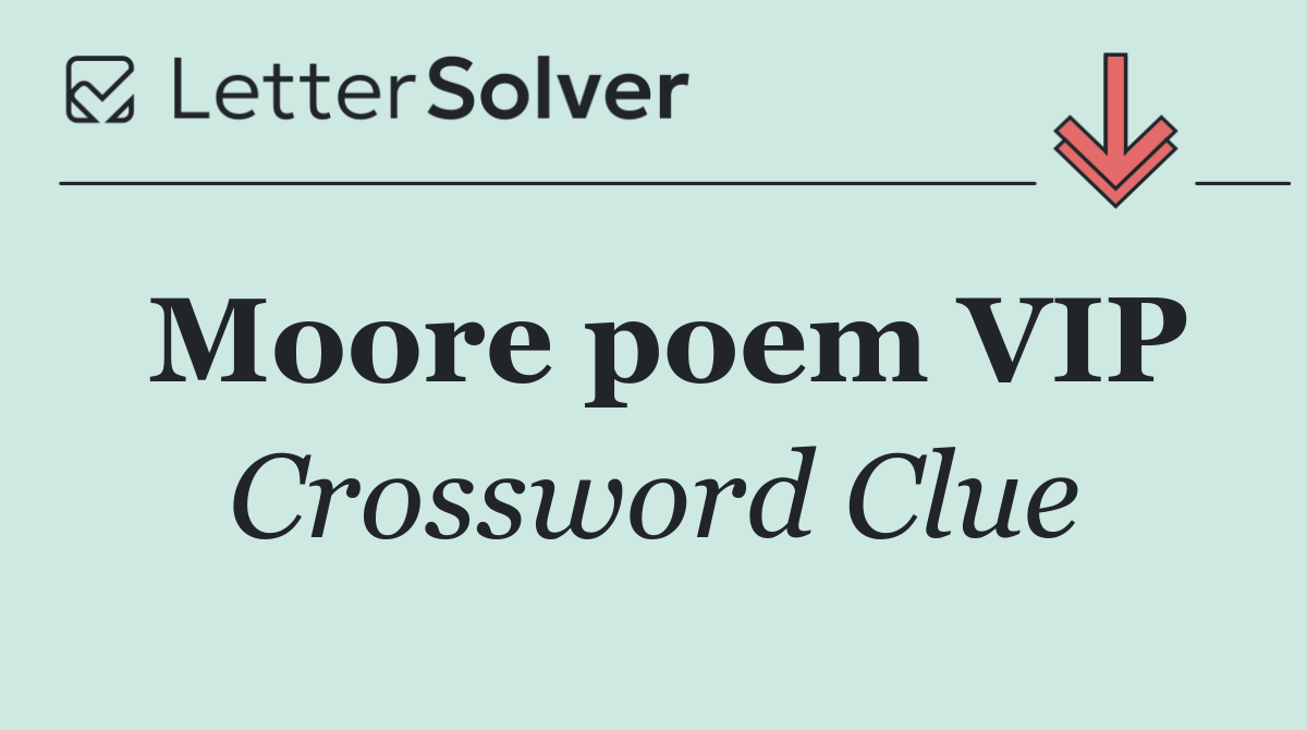 Moore poem VIP