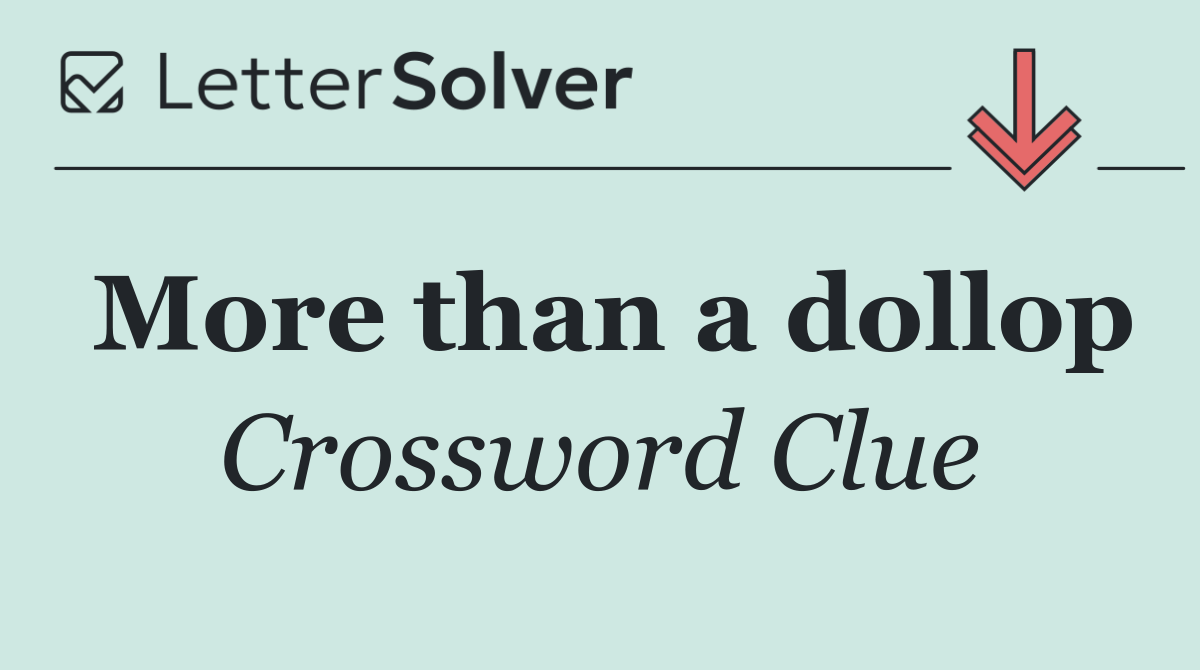 More than a dollop