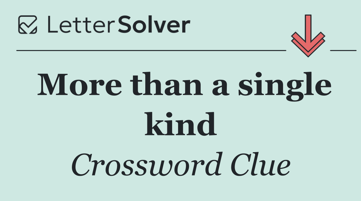 More than a single kind