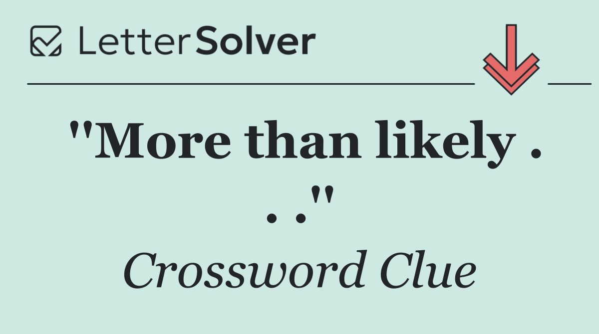 ''More than likely . . .''