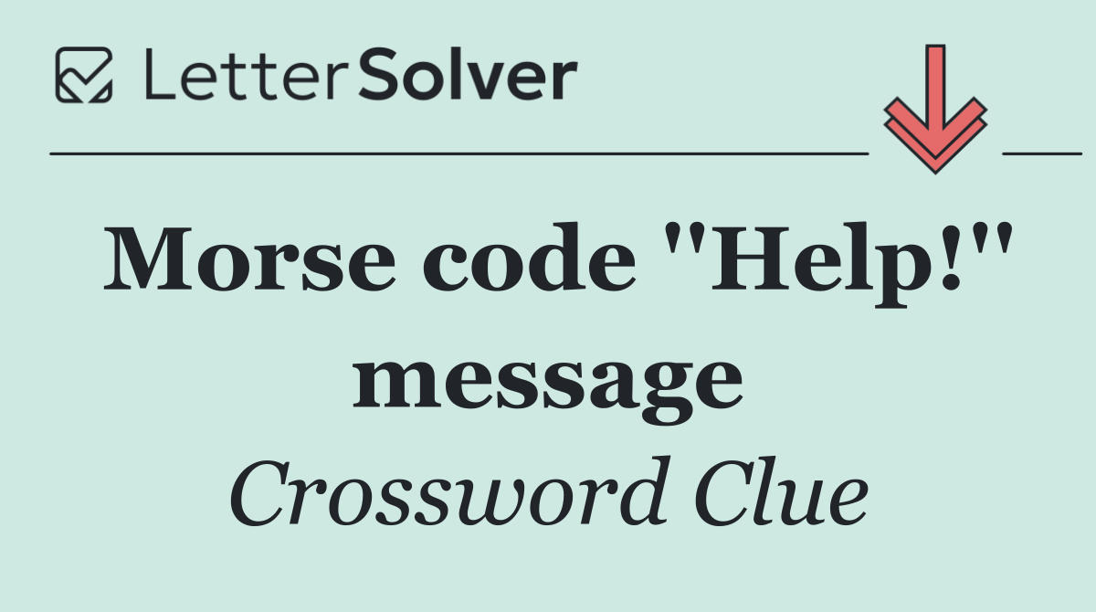 Morse code ''Help!'' message