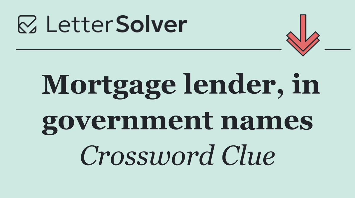 Mortgage lender, in government names