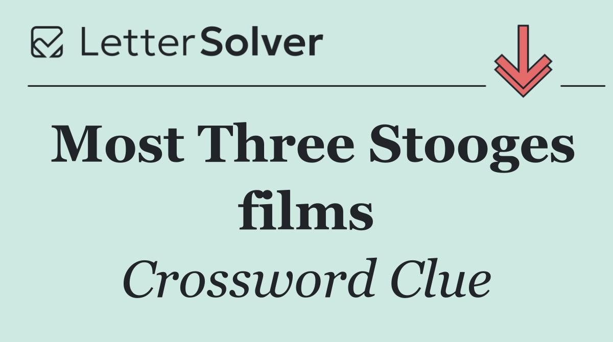 Most Three Stooges films