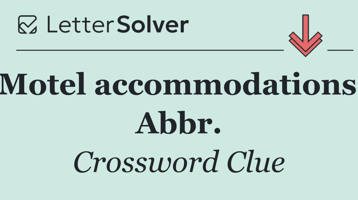 Motel accommodations: Abbr.