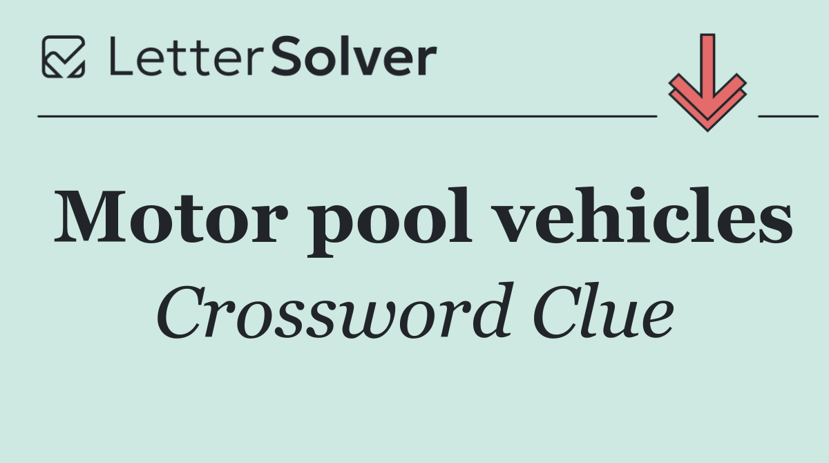 Motor pool vehicles