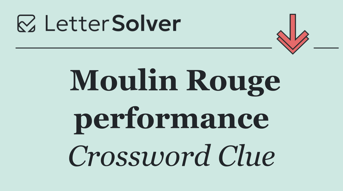 Moulin Rouge performance