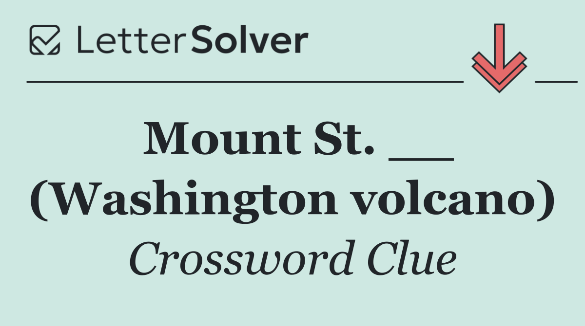 Mount St. __ (Washington volcano)