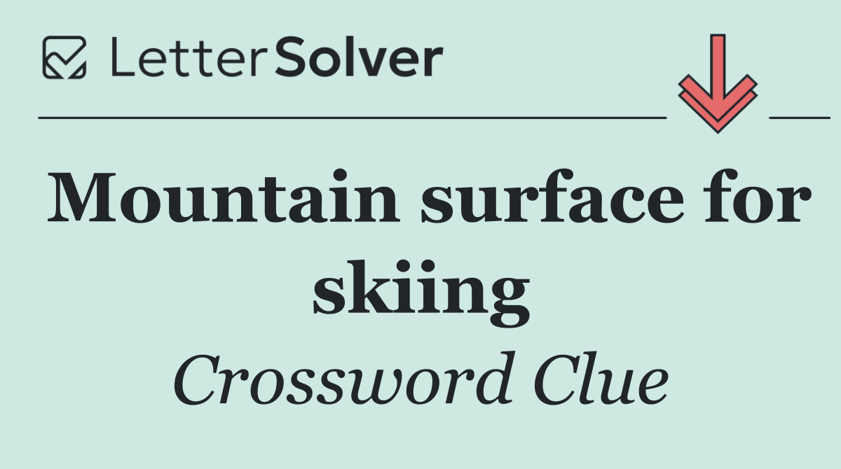 Mountain surface for skiing